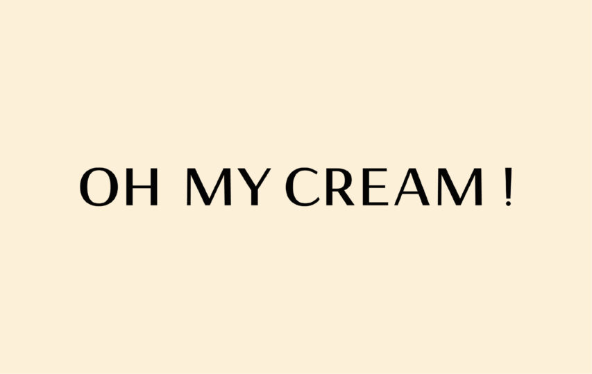 Oh My Cream ! 2021
