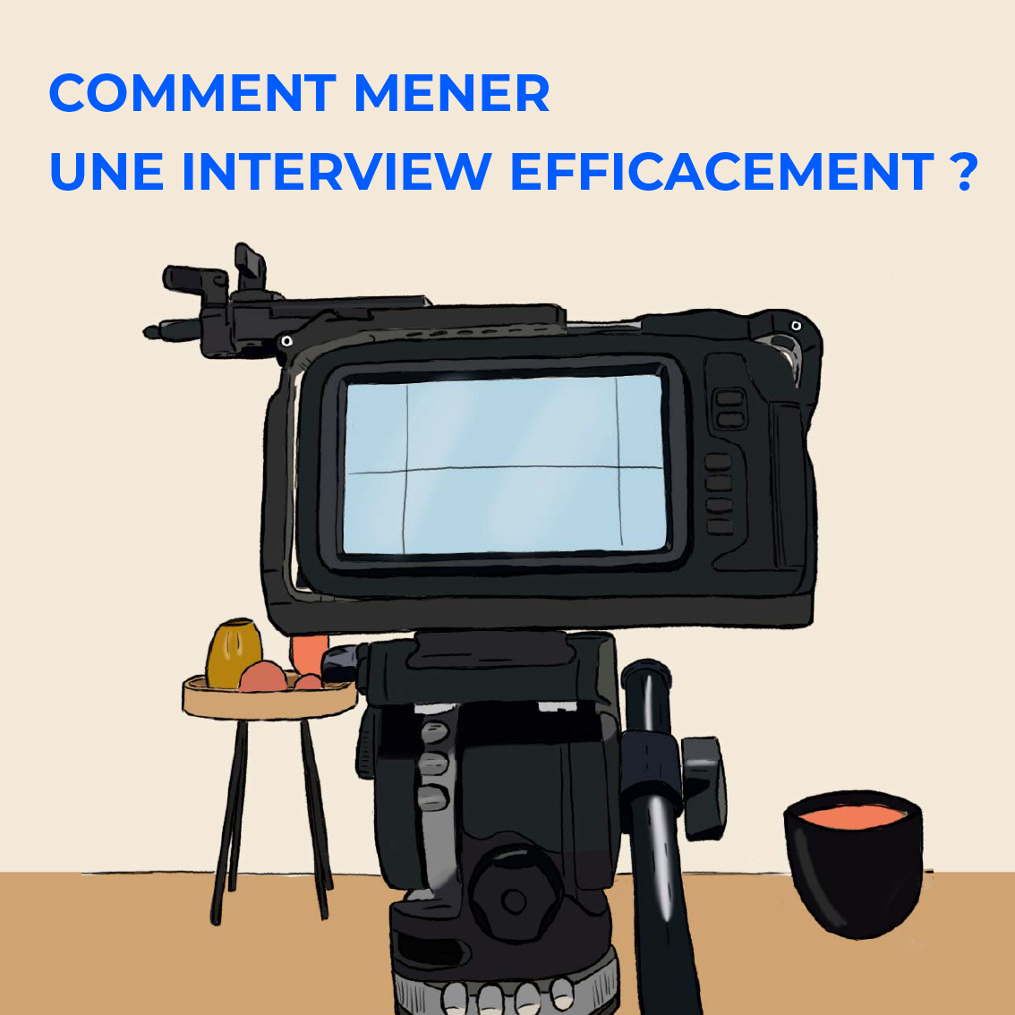 Comment mener une interview efficacement ?  Mojo Studio